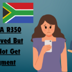 SASSA R350 Approved But Did Not Get Payment