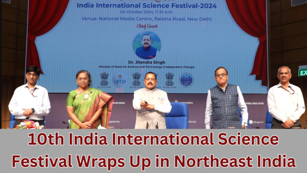 10th India International Science Festival Wraps Up in Northeast India